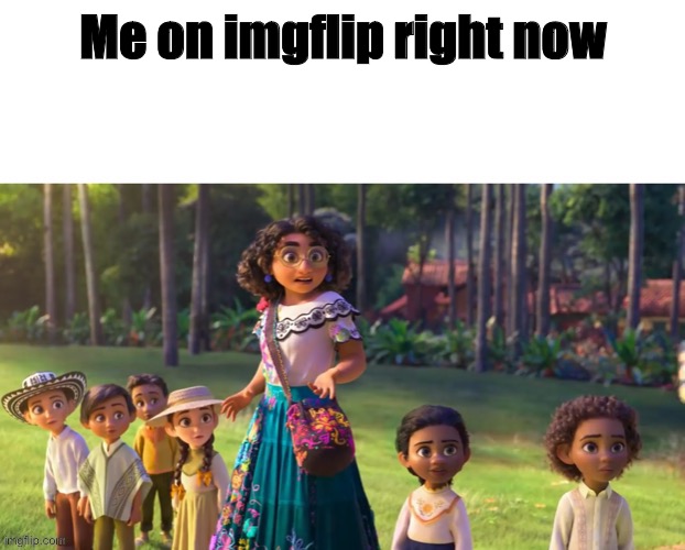 Imgflip is weird | Me on imgflip right now | image tagged in encanto staring,encanto,disney,mirabel,imgflip,weird | made w/ Imgflip meme maker