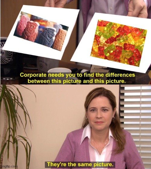 When I eat the finstone gummies. | image tagged in memes,they're the same picture | made w/ Imgflip meme maker