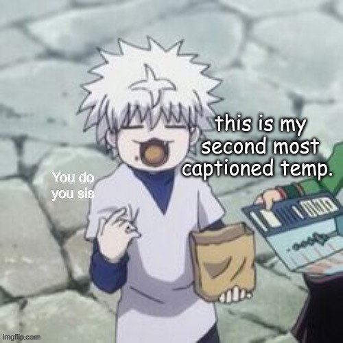 Killua | this is my second most captioned temp. | image tagged in killua | made w/ Imgflip meme maker