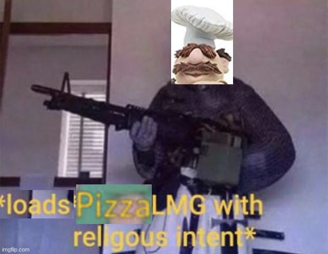 Loads LMG with religious intent | image tagged in loads lmg with religious intent | made w/ Imgflip meme maker