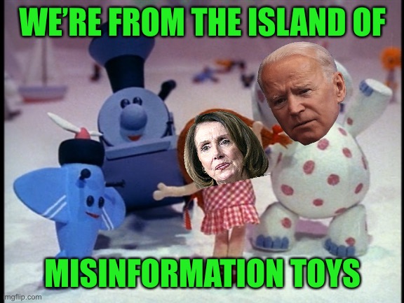 Island of Misfit Toys | WE’RE FROM THE ISLAND OF MISINFORMATION TOYS | image tagged in island of misfit toys | made w/ Imgflip meme maker