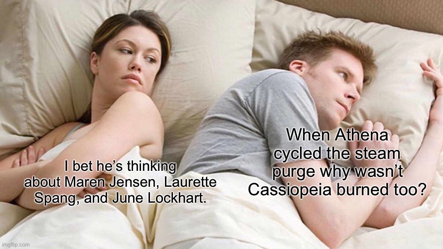 I Bet He's Thinking About Other Women Meme | When Athena cycled the steam purge why wasn’t Cassiopeia burned too? I bet he’s thinking about Maren Jensen, Laurette Spang, and June Lockhart. | image tagged in memes,i bet he's thinking about other women,battlestar galactica | made w/ Imgflip meme maker