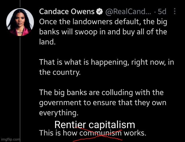 Candace Owens:  so close but yet so far | Rentier capitalism | made w/ Imgflip meme maker