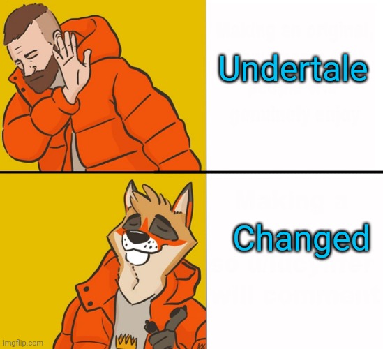 Furry Drake | Undertale; Changed | image tagged in furry drake | made w/ Imgflip meme maker