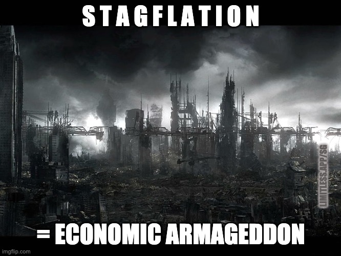 Stagflation = Economic Armageddon? | S T A G F L A T I O N; LIMITLESS.APP/SG; = ECONOMIC ARMAGEDDON | image tagged in post apocalyptic | made w/ Imgflip meme maker