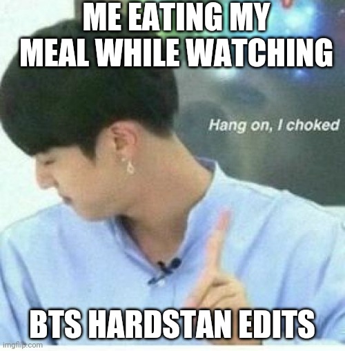 BTS MEMES | ME EATING MY MEAL WHILE WATCHING; BTS HARDSTAN EDITS | image tagged in jin bts | made w/ Imgflip meme maker
