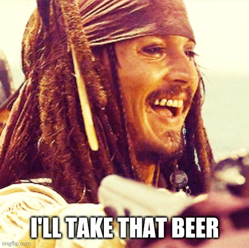 JACK LAUGH | I'LL TAKE THAT BEER | image tagged in jack laugh | made w/ Imgflip meme maker