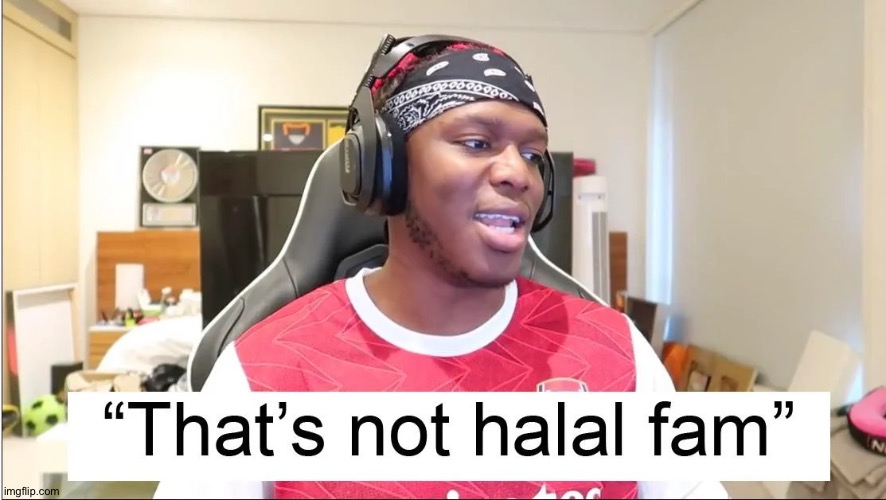 When haram | image tagged in that's not halal fam | made w/ Imgflip meme maker
