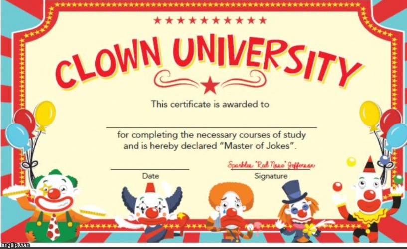Clown University | image tagged in clown university | made w/ Imgflip meme maker