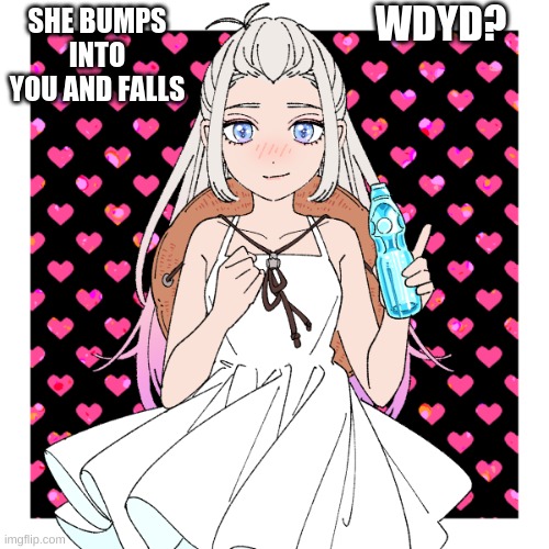 Wdyd? | WDYD? SHE BUMPS INTO YOU AND FALLS | made w/ Imgflip meme maker