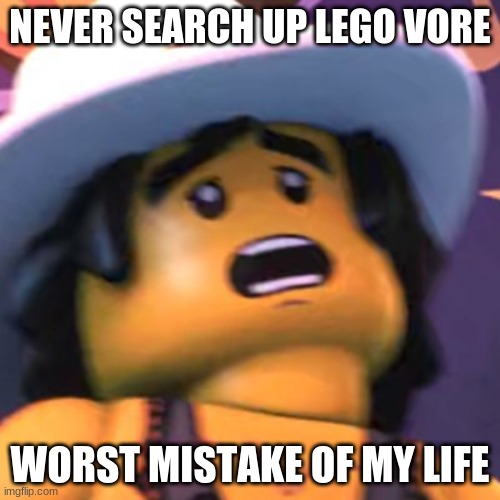 Cole | NEVER SEARCH UP LEGO VORE; WORST MISTAKE OF MY LIFE | image tagged in cole | made w/ Imgflip meme maker