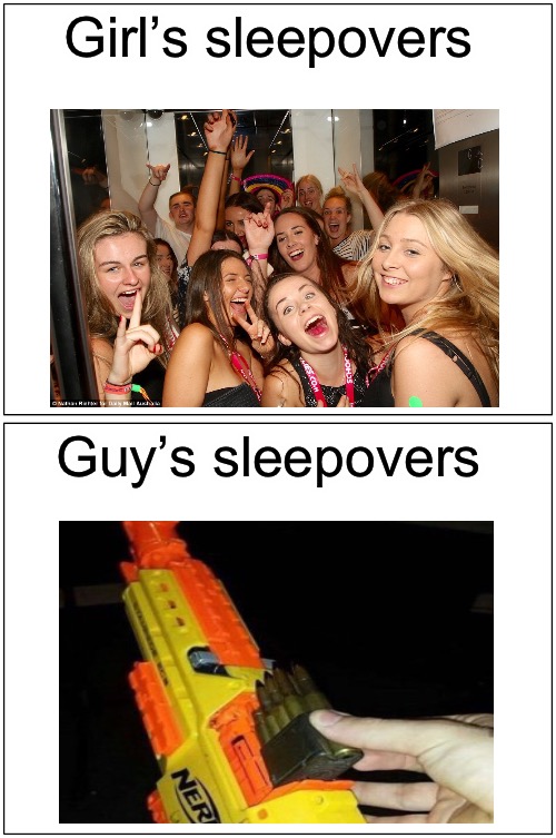 Boys vs girls | Girl’s sleepovers; Guy’s sleepovers | image tagged in memes,blank comic panel 1x2,boys vs girls,sleepovers | made w/ Imgflip meme maker