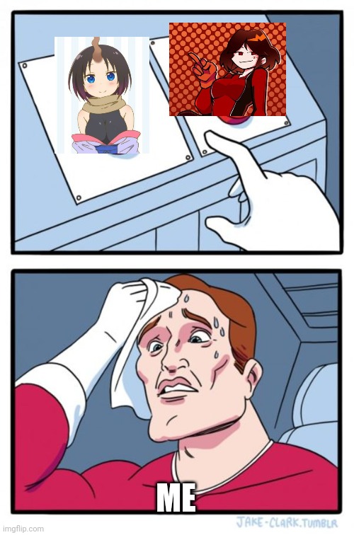 Hard waifu choice | ME | image tagged in memes,two buttons,fnf | made w/ Imgflip meme maker