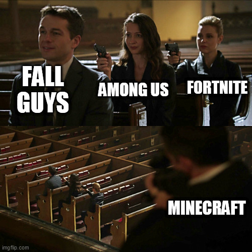 Assassination chain | FALL GUYS; FORTNITE; AMONG US; MINECRAFT | image tagged in assassination chain | made w/ Imgflip meme maker