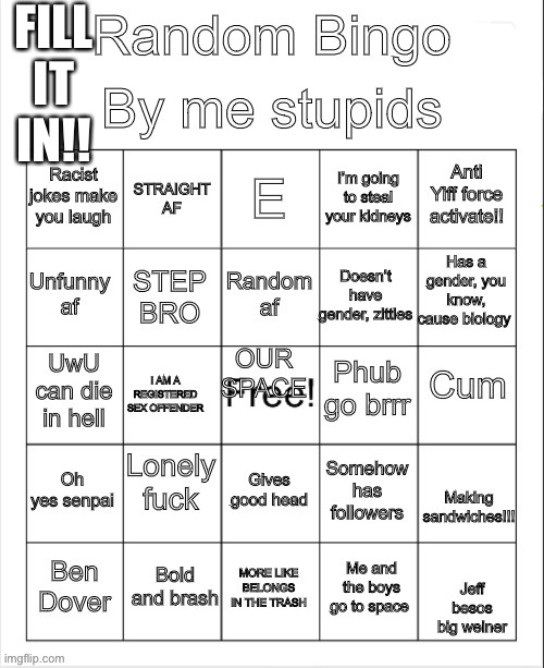 MY BINGO BITCHES | FILL IT IN!! | image tagged in bingo bitches | made w/ Imgflip meme maker