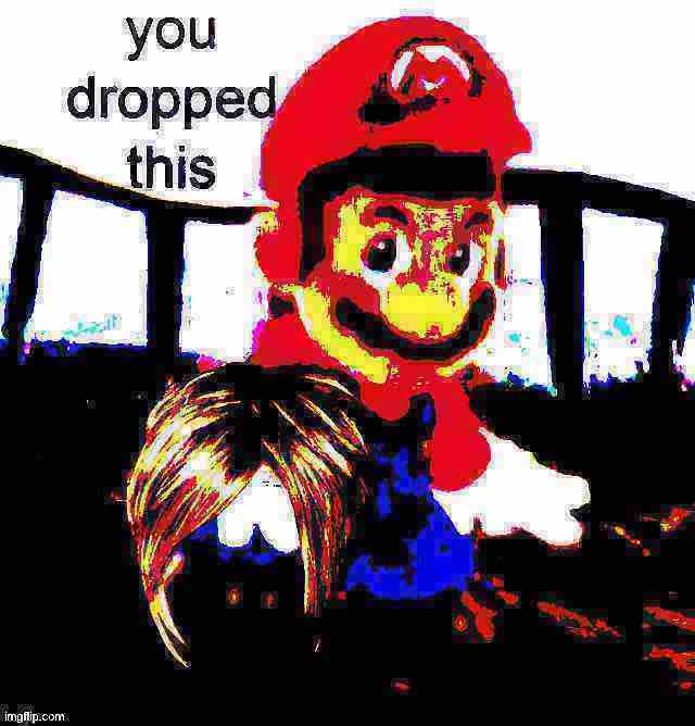 High Quality Mario you dropped this Karen Deep-fried 2 Blank Meme Template