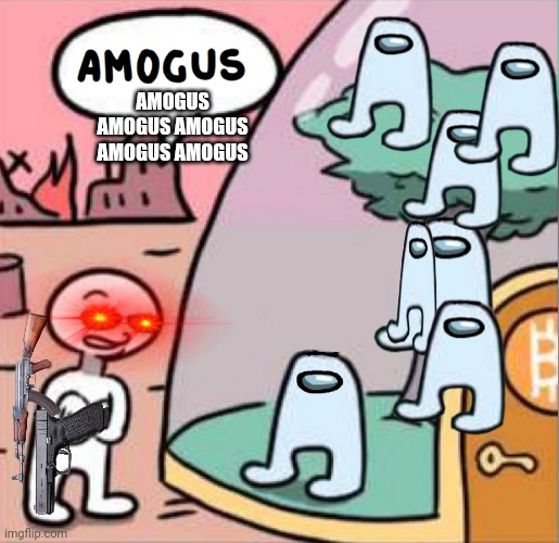 amogus | AMOGUS AMOGUS AMOGUS AMOGUS AMOGUS | image tagged in amogus | made w/ Imgflip meme maker