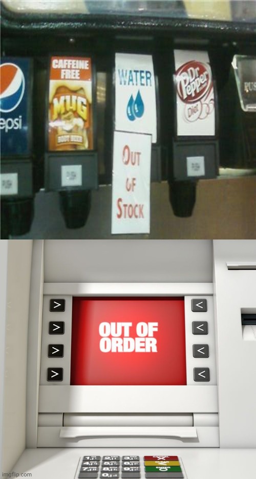 Water: Out of stock | image tagged in out of order atm machine,water,memes,you had one job,meme,fails | made w/ Imgflip meme maker