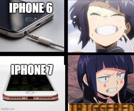 No Headphone Jack | IPHONE 6; IPHONE 7 | image tagged in triggered template,iphone,iphone 6,mha,iphone 7,my hero academia | made w/ Imgflip meme maker