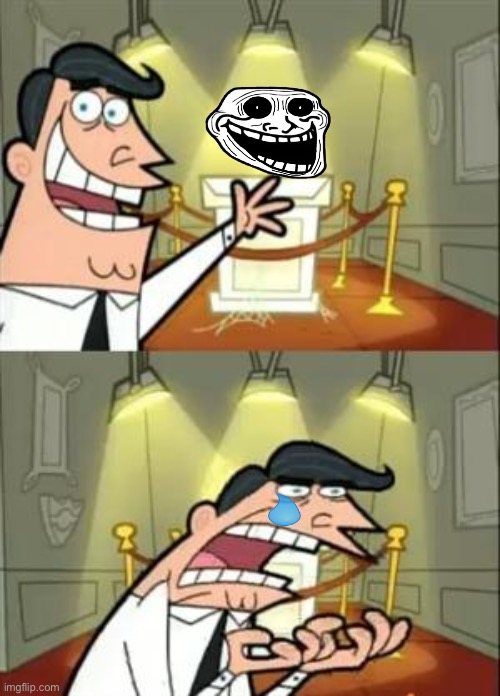 This Is Where I'd Put My Trophy If I Had One | image tagged in memes,this is where i'd put my trophy if i had one | made w/ Imgflip meme maker