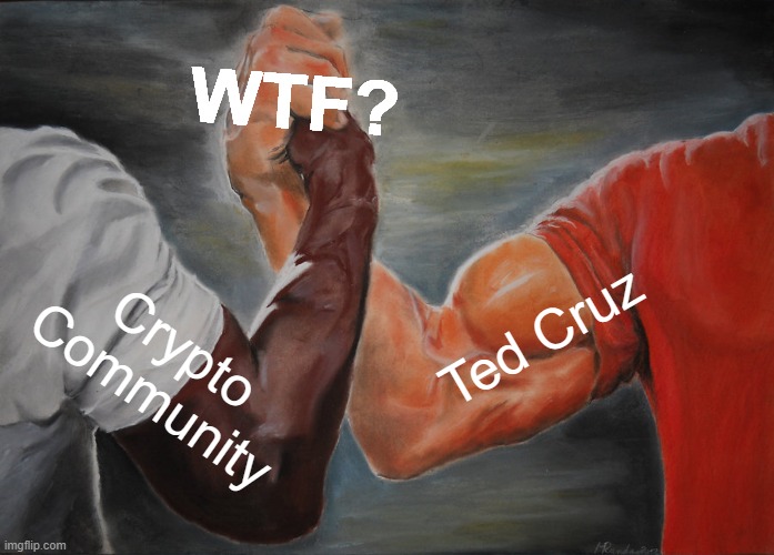 crypto makes for unusual bedfellows | WTF? Ted Cruz; Crypto
Community | image tagged in memes,epic handshake,cryptocurrency,crypto | made w/ Imgflip meme maker