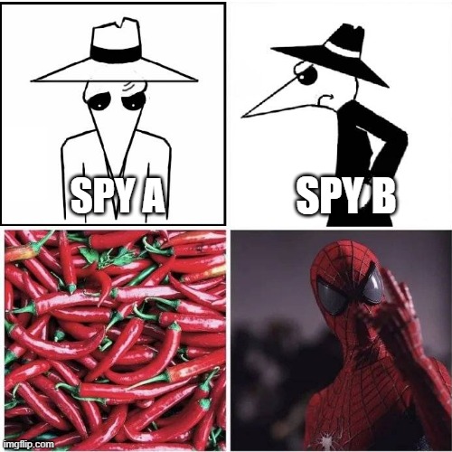 Spy Versus Spy Versus Spi Versus Spi | SPY B; SPY A | image tagged in spiderman,spy vs spy,chili,peppers | made w/ Imgflip meme maker