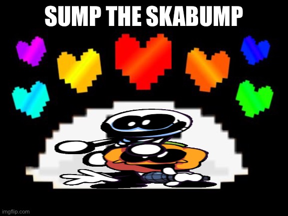 SUMP THE SKABUMP | made w/ Imgflip meme maker