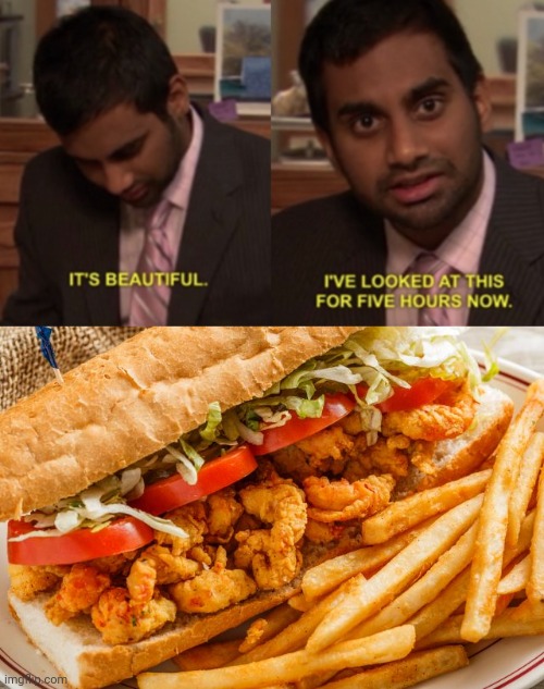 The crawdad Po Boy. | image tagged in i've looked at this for 5 hours now,seafood,delicious,sandwich | made w/ Imgflip meme maker