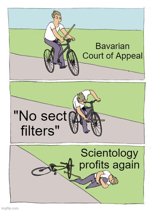 Bike Fall | Bavarian Court of Appeal; "No sect filters"; Scientology profits again | image tagged in memes,bike fall | made w/ Imgflip meme maker