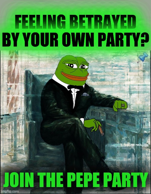 JOIN THE PEPE PARTY IN THE IMGFLIP_PRESIDENTS STREAM TODAY | FEELING BETRAYED BY YOUR OWN PARTY? JOIN THE PEPE PARTY | image tagged in pepe party,guten,tag | made w/ Imgflip meme maker