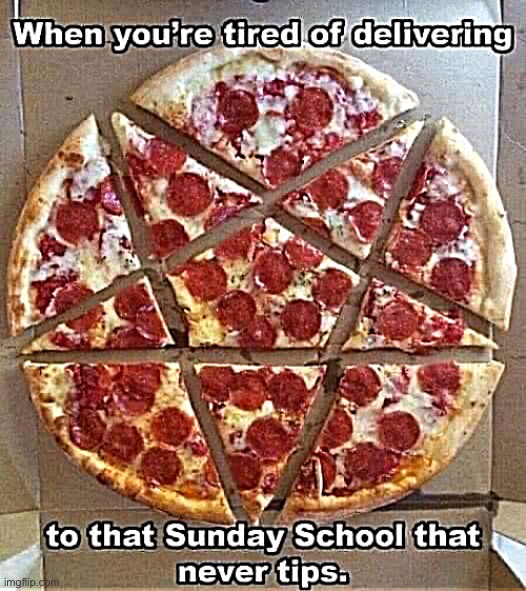 bruh | image tagged in that sunday school that never tips,bruh,bruhh,pizza,pizza time stops,pentagram | made w/ Imgflip meme maker
