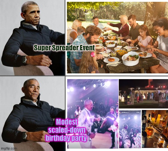 Obama 'splain | Super Spreader Event; Modest scaled-down birthday party | image tagged in obama 'splain,barack obama,birthday party,liberal hypocrisy,covid restrictions,rules for thee but not for me | made w/ Imgflip meme maker