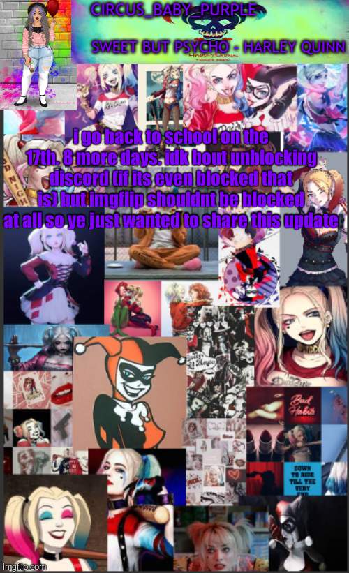 Harley Quinn temp bc why not | i go back to school on the 17th. 8 more days. idk bout unblocking discord (if its even blocked that is) but imgflip shouldnt be blocked at all so ye just wanted to share this update | image tagged in harley quinn temp bc why not | made w/ Imgflip meme maker