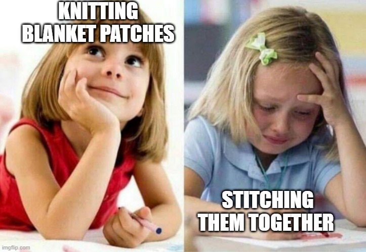 F**k it, I'll just have 32 hand towels instead. | KNITTING BLANKET PATCHES; STITCHING THEM TOGETHER | image tagged in knitting,handicrafts,blanket making | made w/ Imgflip meme maker