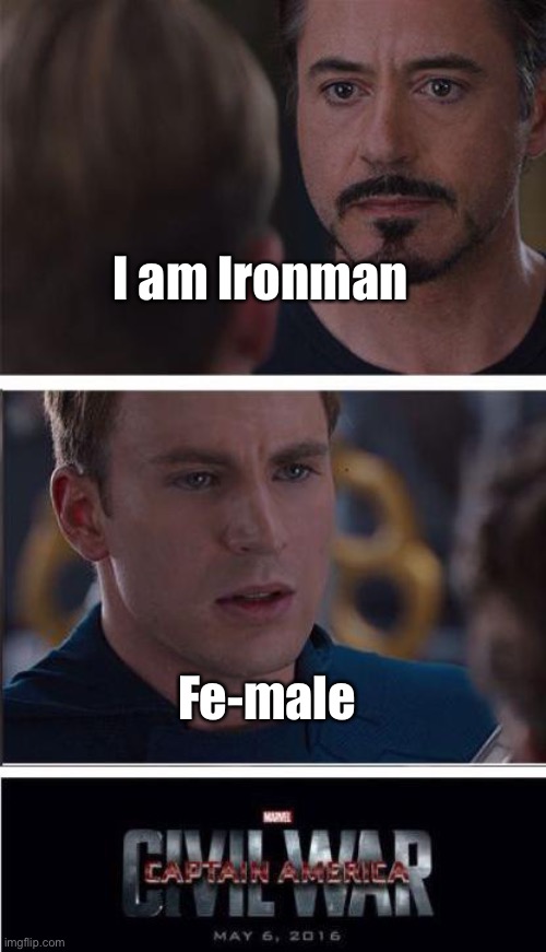 Dad jokes suck |  I am Ironman; Fe-male | image tagged in memes,marvel civil war 2,dad jokes,crappy memes | made w/ Imgflip meme maker