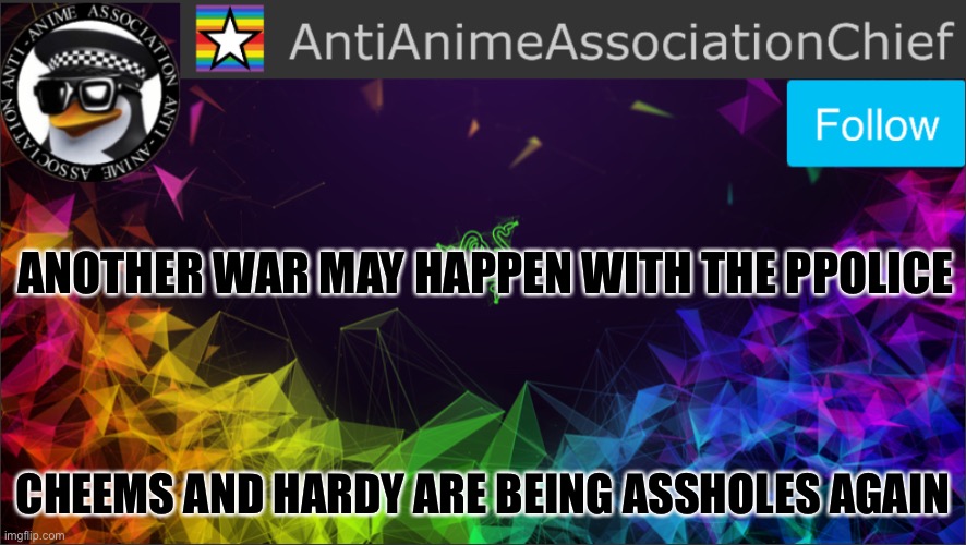 Mod note: no, we won't go to war and there never was one. Mod note 2: DON'T GO TO WAR OR I WILL TAKE HARSH MEASURES. | ANOTHER WAR MAY HAPPEN WITH THE PPOLICE; CHEEMS AND HARDY ARE BEING ASSHOLES AGAIN | image tagged in aaa chief bulletin | made w/ Imgflip meme maker