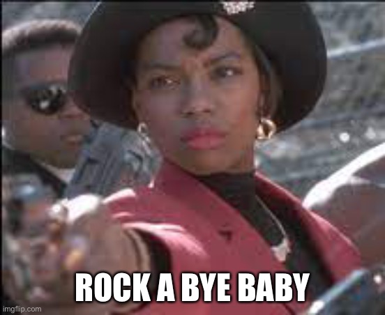 Meanwhile in Brooklyn | ROCK A BYE BABY | image tagged in memes,brooklyn,new jack city,rock a bye baby,new normal,true story bro | made w/ Imgflip meme maker