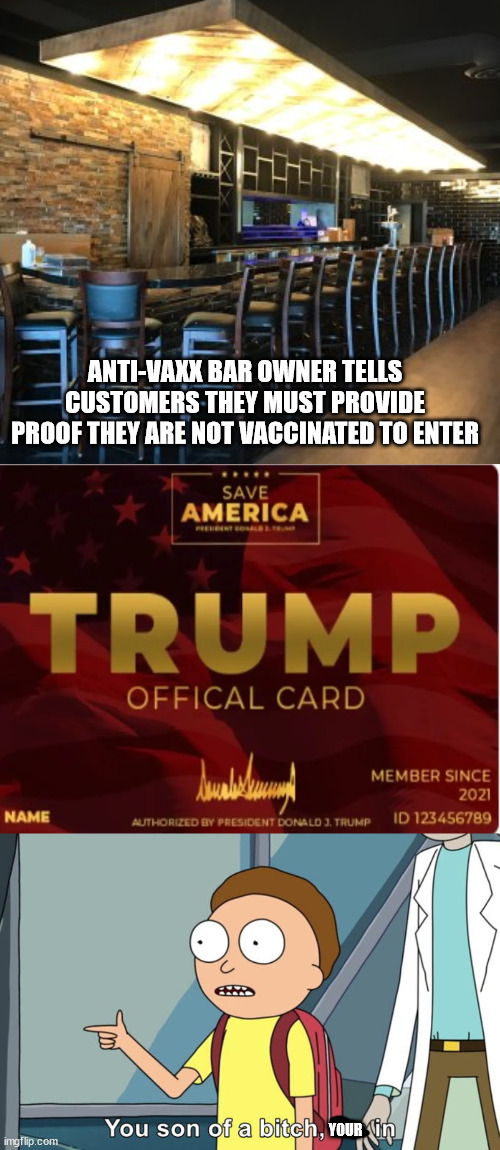 The official I got a negative on my IQ test card | ANTI-VAXX BAR OWNER TELLS CUSTOMERS THEY MUST PROVIDE PROOF THEY ARE NOT VACCINATED TO ENTER; YOUR | image tagged in special kind of stupid,anti-vaxx,donald trump,pandemic | made w/ Imgflip meme maker