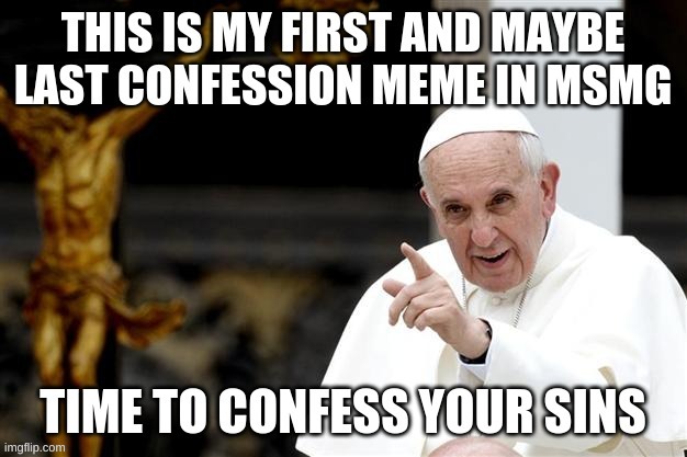 Pope Han will lead the service | image tagged in confession | made w/ Imgflip meme maker