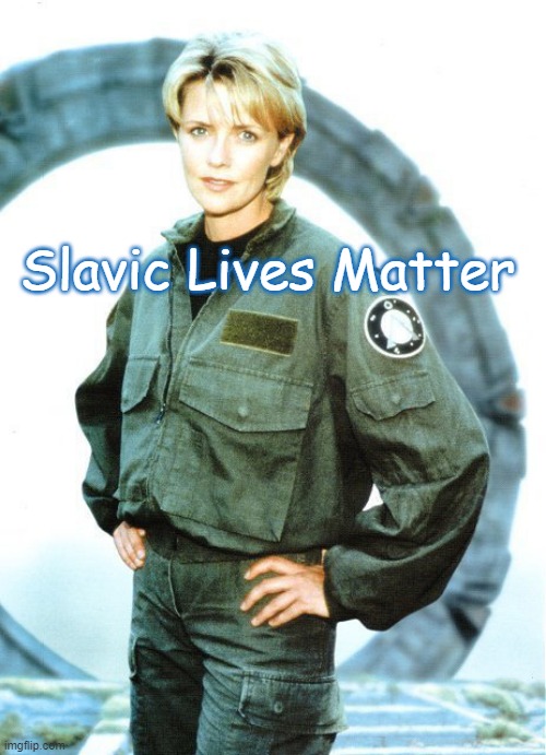 Stargate | Slavic Lives Matter | image tagged in stargate,slavic,white | made w/ Imgflip meme maker
