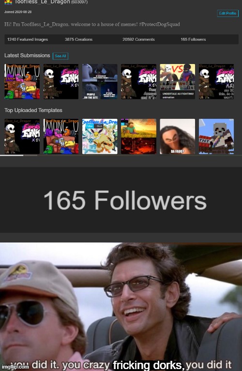 You did it | fricking dorks, | image tagged in you did it jurassic park | made w/ Imgflip meme maker