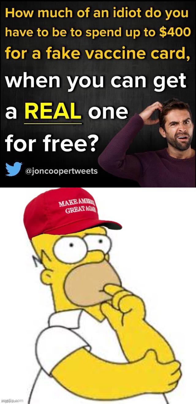 Covidiots are really paying hundreds of dollars on this crap rather than taking the dang vax for free. Welcome to idiocracy. | image tagged in fake vaccine cards,maga homer simpson hmmmmm | made w/ Imgflip meme maker