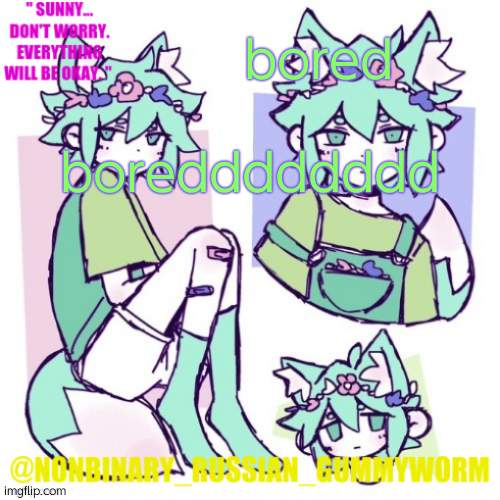 ughhh | bored; boredddddddd | image tagged in nonbinary russian worm basil fox temp | made w/ Imgflip meme maker