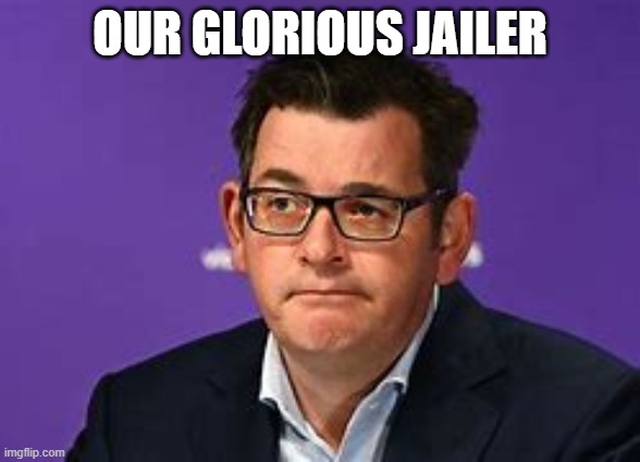dan the man | OUR GLORIOUS JAILER | image tagged in political meme,funny memes | made w/ Imgflip meme maker