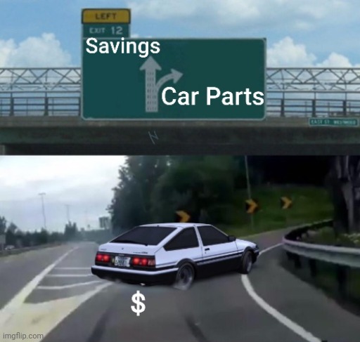 Initial Decisions | image tagged in left exit 12 off ramp,initial d,drifting,drift,car memes,carmemes | made w/ Imgflip meme maker