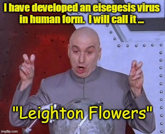 Dr. Evil creates Leighton Flowers | image tagged in leighton flowers,calvinist memes,calvinist humor,free will,arminian,dr evil | made w/ Imgflip meme maker
