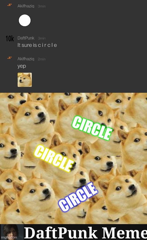 CIRCLE; CIRCLE; CIRCLE | image tagged in memes,multi doge,daftpunk meme watermark | made w/ Imgflip meme maker