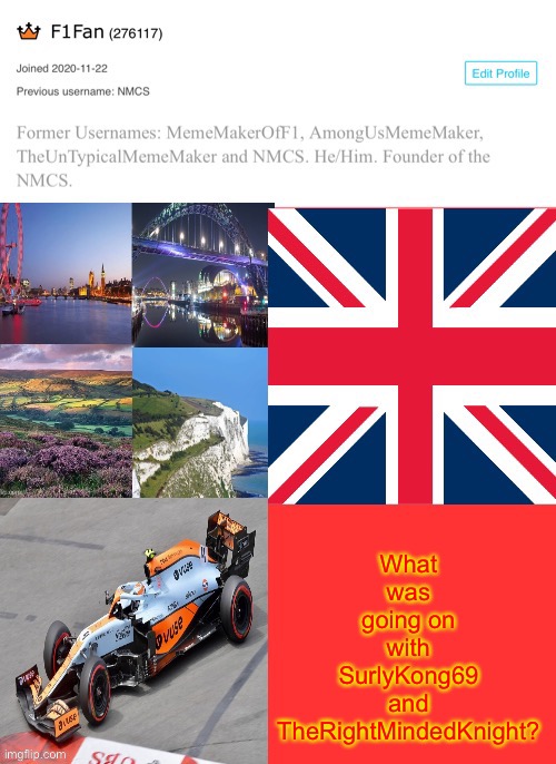 And can I have the link to the drama? | What was going on with SurlyKong69 and TheRightMindedKnight? | image tagged in f1fan announcement template | made w/ Imgflip meme maker