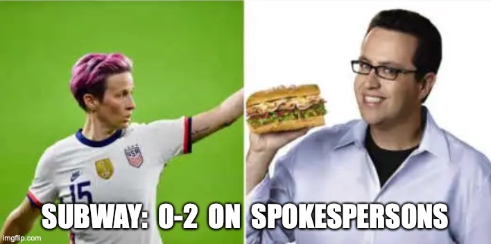 SUBWAY:  0-2  ON  SPOKESPERSONS | image tagged in soccer,subway,jared from subway | made w/ Imgflip meme maker