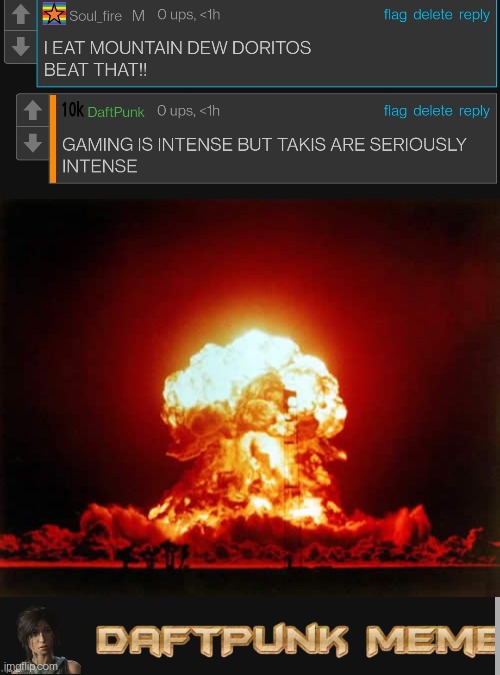 Idk what happened here | image tagged in memes,nuclear explosion,daftpunk watermark v2 | made w/ Imgflip meme maker